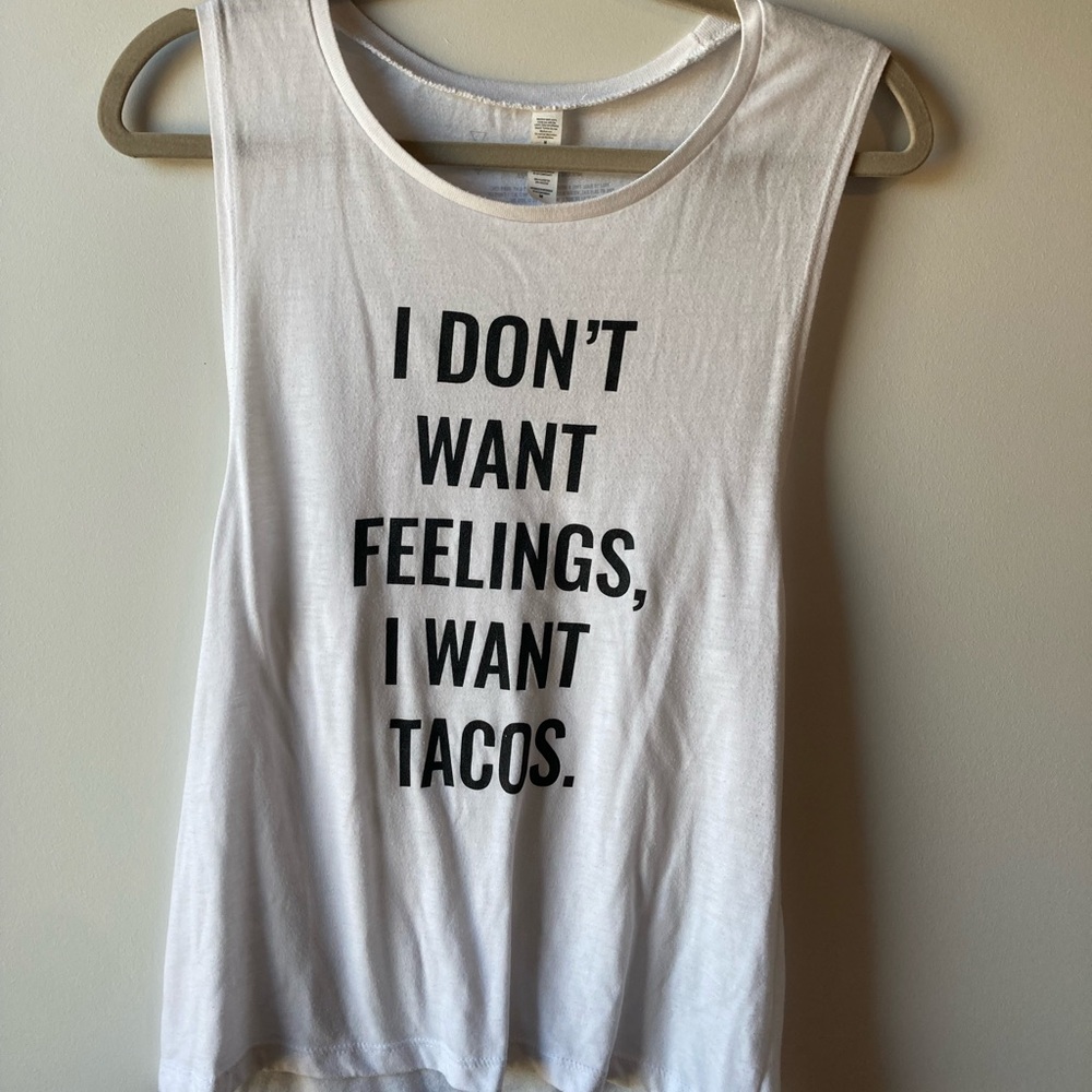 BNWOT Medium, State of Grace, muscle shirt “I don’t want feelings, I want tacos”